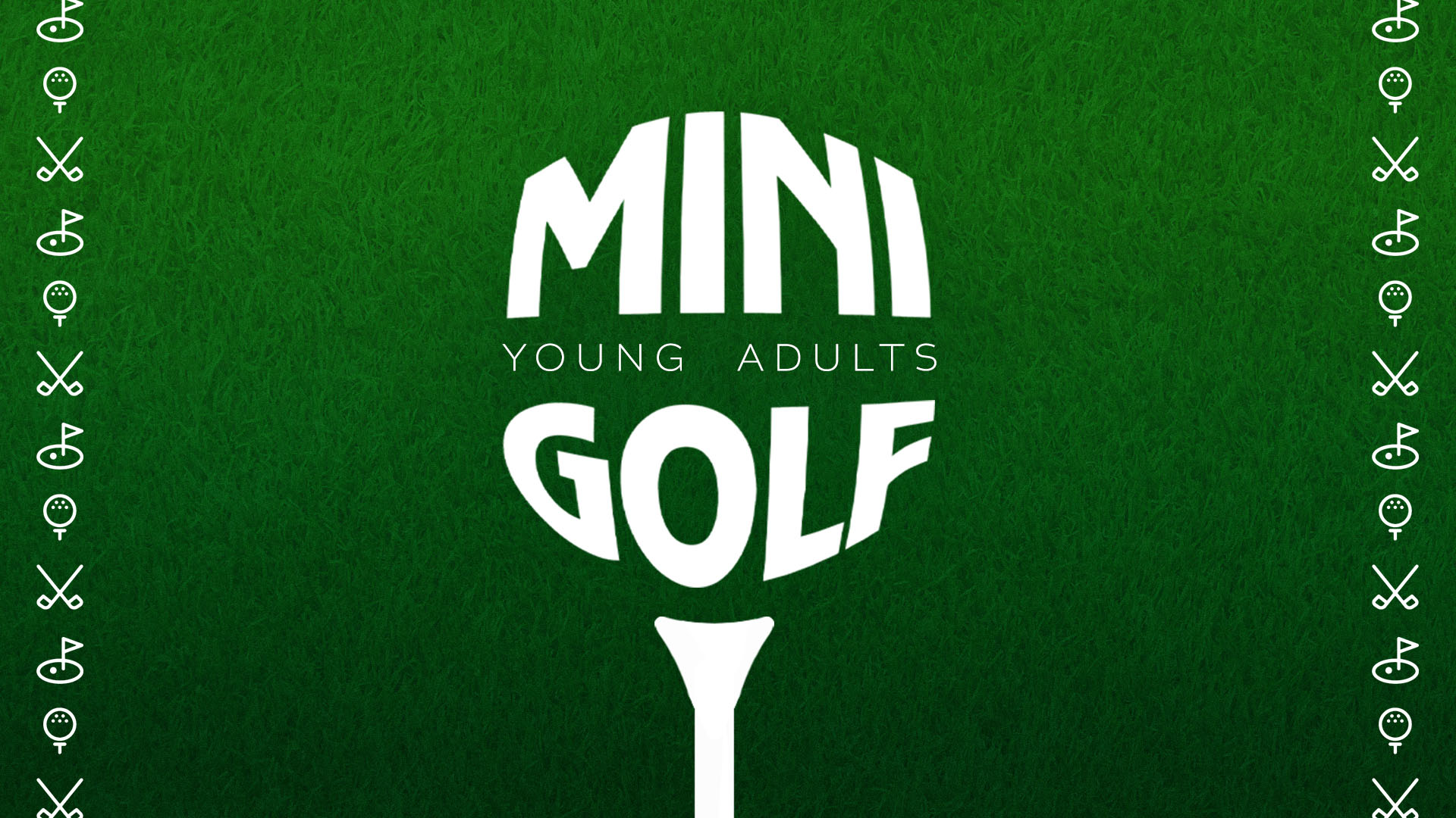 Young Adults Mini Golf

Sunday | 6:00pm
May 31
